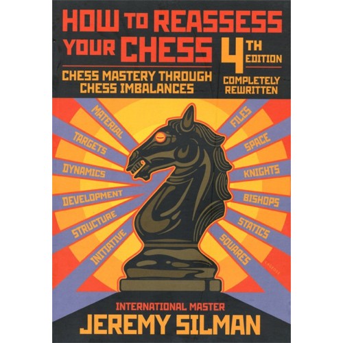 SILMAN - How to Reassess your Chess 4th Edition