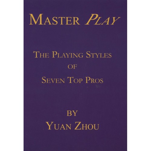 YUAN ZHOU - The Playing Styles of Seven Top Pros