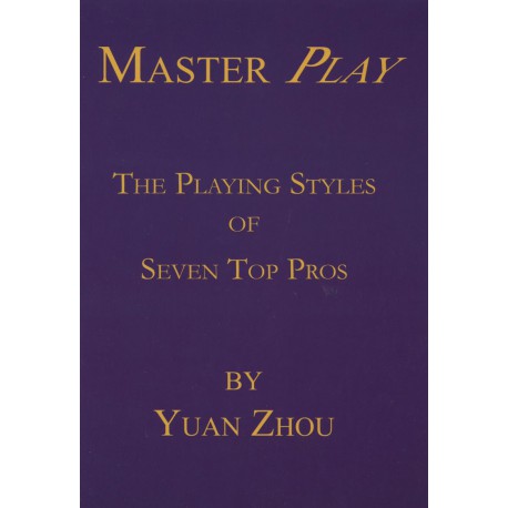 YUAN ZHOU - The Playing Styles of Seven Top Pros