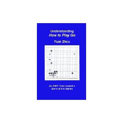 YUAN ZHOU - Understanding how to play Go, 210 p.