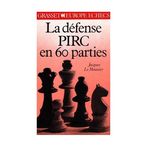 LE MONNIER - La défense Pirc en 60 parties