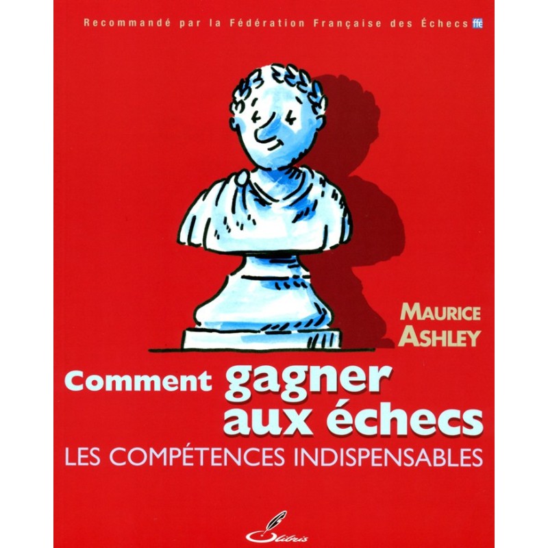 ASHLEY - Comment gagner aux échecs - Les compétences indispensables