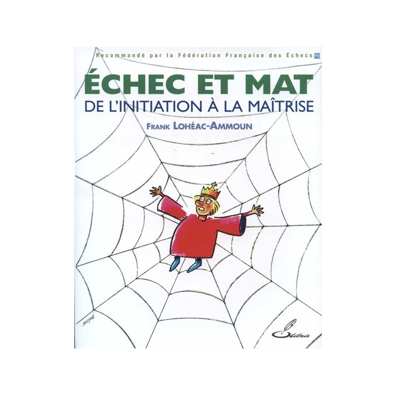 LOHÉAC - Échec et mat, de l'initiation à la maîtrise